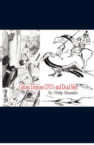 9780973325874: Ghosts Demons UFO's and Dead Men