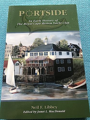 

Portside: An Early History of The Royal Cape Breton Yacht Club [signed]
