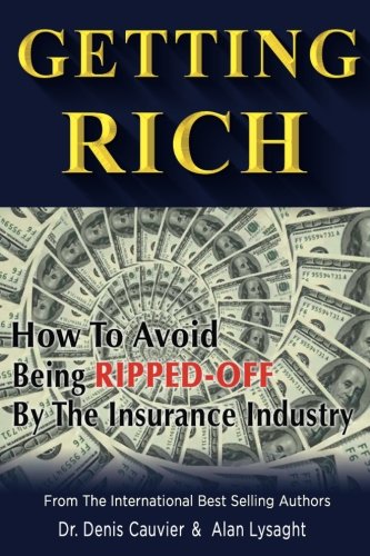 Stock image for Getting Rich: How To Avoid Being Ripped Off By The Insurance Industry for sale by Zoom Books Company
