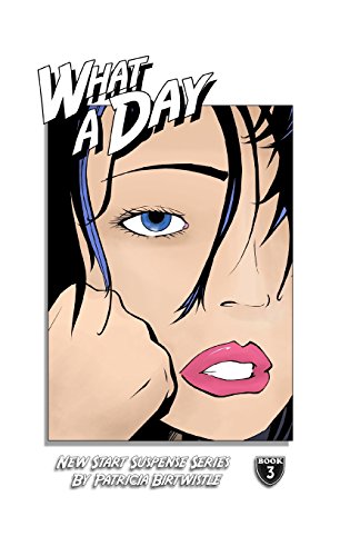 Stock image for What A Day: New Start Suspense Series Book 3 (New Start Suspense Series Part One) for sale by Lucky's Textbooks