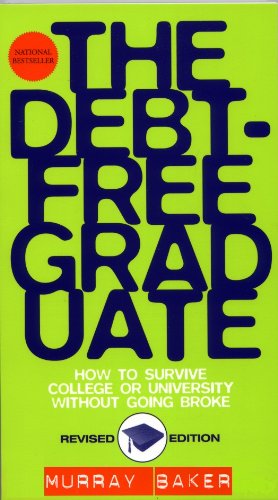Beispielbild fr Debt-Free Graduate : How to Survive College or University Without Going Broke zum Verkauf von Better World Books
