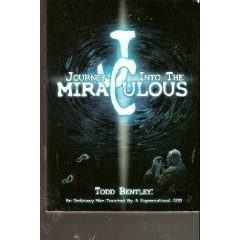 Stock image for Journey Into the Miraculous - Todd Bentley: An Ordinary Man Touched by a Supernatural God for sale by Anybook.com