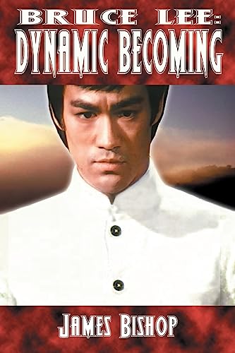 Beispielbild fr Bruce Lee : Dynamic Becoming zum Verkauf von Better World Books