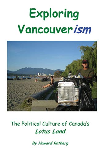 Stock image for Exploring Vancouverism: The Political Culture of Canada's Lotus Land for sale by Ergodebooks