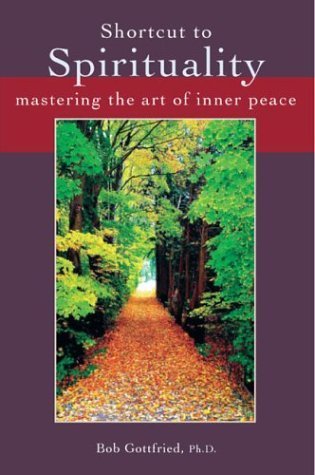 Beispielbild fr Shortcut to Spirituality: Mastering the Art of Inner Peace zum Verkauf von ThriftBooks-Dallas