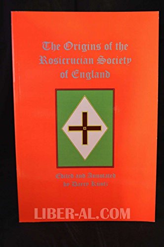9780973442489: The Origins of the Rosicrucian Society in England (Signed)