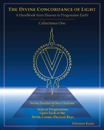 DIVINE CONCORDANCE OF LIGHT: A Handbook From Heaven To Progression Earth (q)