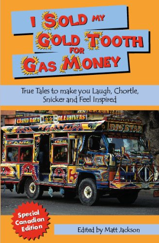 Imagen de archivo de I Sold My Gold Tooth for gas Money - true Tales to Make You Laugh, Chortle, Snicker, and Feel Inspired - Special Canadian Editon a la venta por Booked Experiences Bookstore