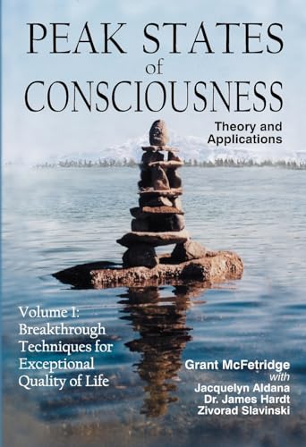 Stock image for Peak States of Consciousness: Theory and Applications, Volume 1: Breakthrough Techniques for Exceptional Quality of Life for sale by SecondSale