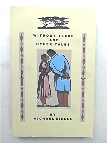 Without Tears And Other Tales (9780973470307) by Eisele, Michael