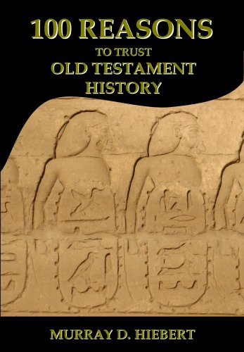 Stock image for 100 Reasons to Trust Old Testament History for sale by ThriftBooks-Dallas