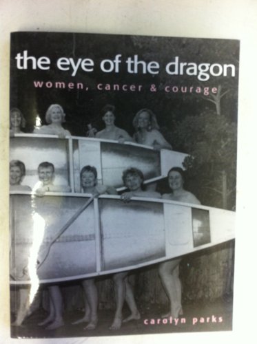 9780973505108: the eye of the dragon: women, cancer & courage