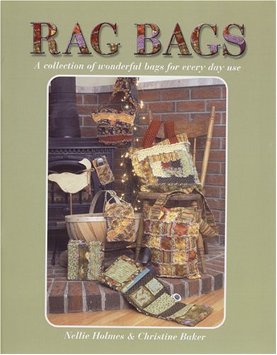 Stock image for Rag Bags: A Collection of Wonderful Bags for Every Day Use for sale by ThriftBooks-Dallas