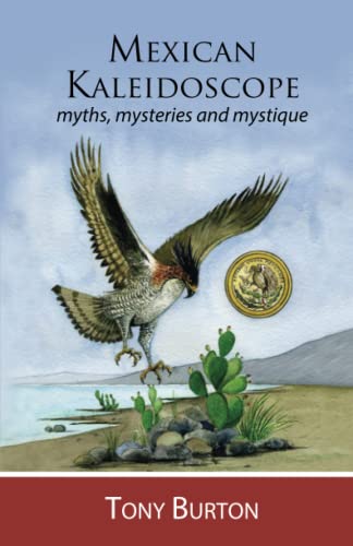 Beispielbild fr Mexican Kaleidoscope: Myths, mysteries and mystique zum Verkauf von SecondSale