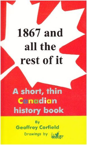 Stock image for Canada : 1867 and All the Rest for sale by Better World Books