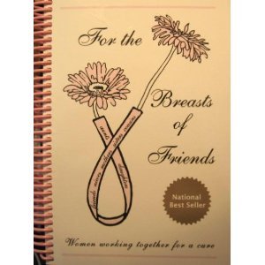 Imagen de archivo de For the Breast of Friends: Women Working Together for a Cure a la venta por ThriftBooks-Dallas