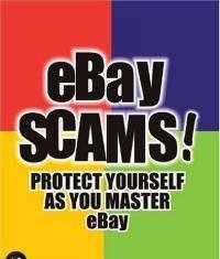 Stock image for EBay Scams: Protect Yourself As You Master Ebay for sale by HPB-Ruby