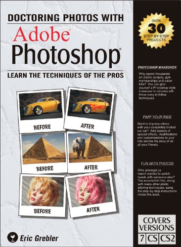 Imagen de archivo de Doctoring Photos with Adobe Photoshop: Learn the Techniques of the Pros a la venta por WorldofBooks