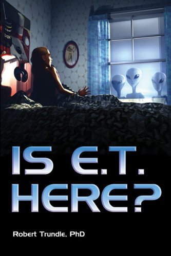 Imagen de archivo de Is E.T. Here? No Politically But Yes Scientifically and Theologically a la venta por ThriftBooks-Atlanta