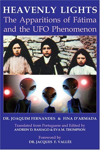 9780973534139: Heavenly Lights: The Apparitions of Fatima and the UFO  Phenomenon - IberLibro - Fernandes, Joaquim; D'Armada, Fina: 0973534133