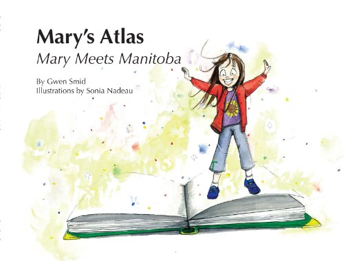 Stock image for Mary's Atlas: Mary Meets Manitoba for sale by HPB-Emerald