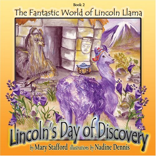 Lincoln's Day of Discovery (The Fantastic World of Lincoln Llama) (9780973566314) by Stafford, Mary