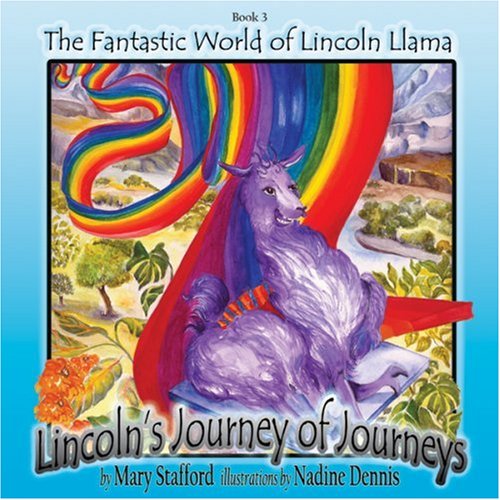 Lincoln's Journey of Journeys (The Fantastic World of Lincoln Llama) (9780973566321) by Stafford, Mary