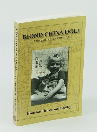 Stock image for Blond China Doll: A Shanghai Interlude, 1939-1953 for sale by Blue Vase Books