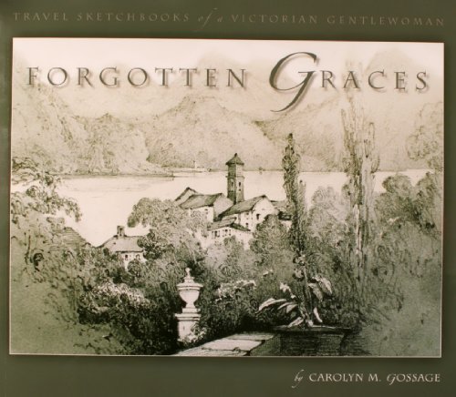 9780973589610: Forgotten Graces: Travel Sketchbooks of a Victorian Gentlewoman