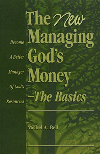 Stock image for The New Managing God's Money - The Basics: Become a Better Manager of God's Resources for sale by ThriftBooks-Dallas