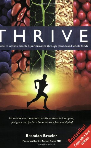 Stock image for Thrive: A Guide to Optimal Health & Performance Through Plant-Based Whole Foods, Expanded Second Edition for sale by Gulf Coast Books