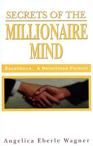 Imagen de archivo de Secrets of the Millionaire Mind: Excellence: A Relentless Pursuit a la venta por ThriftBooks-Atlanta