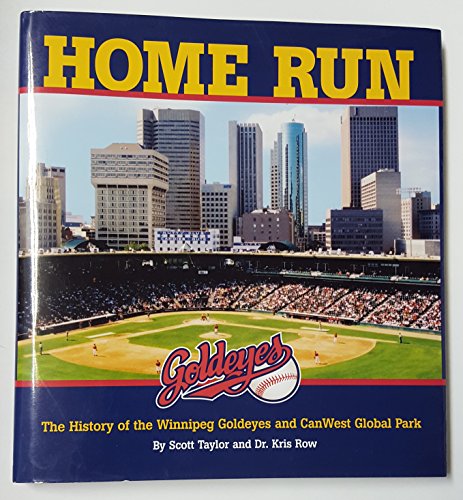 9780973623017: Home Run: The History of the Winnepeg Goldeyes and CanWest Global Park