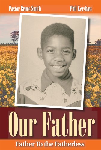 Our Father, Father to the Fatherless (9780973632422) by Bruce Smith; Phil Kershaw