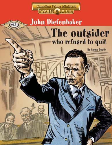 Stock image for John Diefenbaker: The outsider who refused to quit for sale by SecondSale