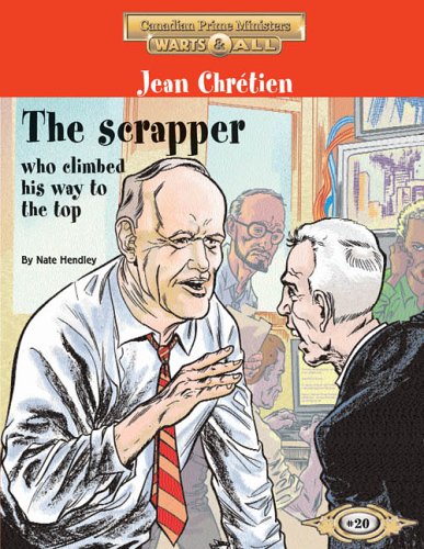 Stock image for Jean Chretien; The Scrapper; John Diefenbaker: The Outsider; Sir Wilfred Laurier: The Weakling for sale by Lower Beverley Better Books