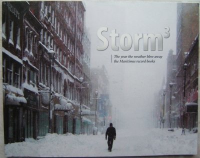 Imagen de archivo de Storm3 : The Year the Weather Blew Away the Maritimes Record Books a la venta por Half Price Books Inc.