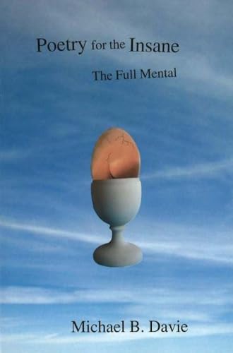 9780973647778: Poetry for the Insane: The Full Mental