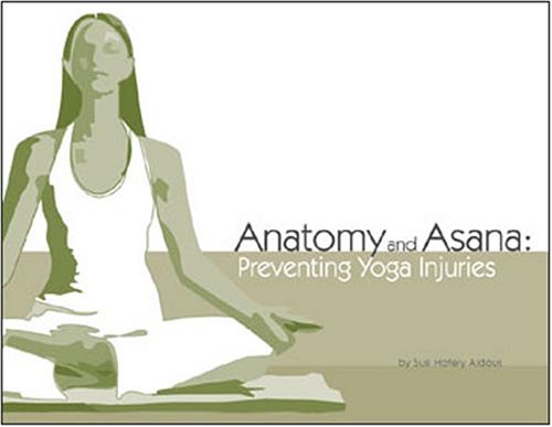 9780973648508: Anatomy and Asana: Preventing Yoga Injuries