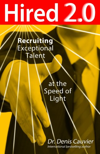 9780973651423: Hired 2.0 : Recruiting Exceptional People at the S