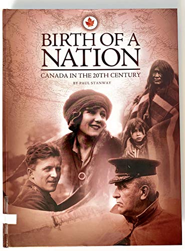 Beispielbild fr Birth of a Nation: Canada in the 20th Century zum Verkauf von Wonder Book