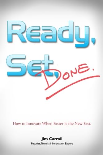 Stock image for Ready, Set, Done: How to Innovate When Faster is the New Fast for sale by Wonder Book