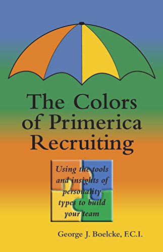 Imagen de archivo de The Colors of Primerica Recruiting: Using the tools and insights of personality types to build your team a la venta por GF Books, Inc.