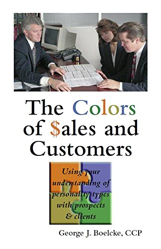 Imagen de archivo de The Colors of Sales and Customers: Using your understanding of personality types with prospects & clients a la venta por Better World Books: West