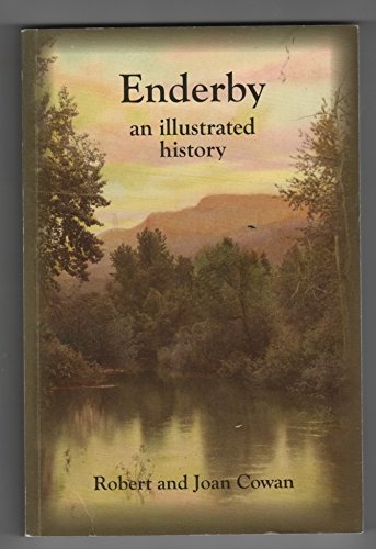 Enderby: An Illustrated History (9780973676204) by Robert Cowan; Joan Cown