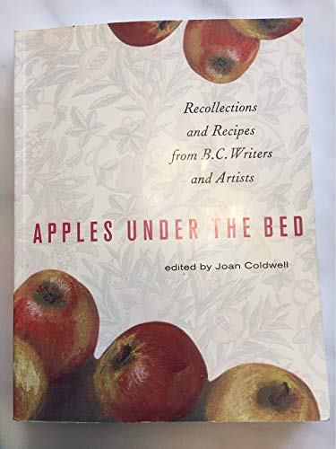 9780973688245: Apples Under the Bed - recollections and Recipes from B.C. Writers and Artists