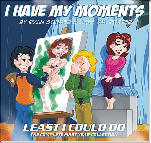 Stock image for I Have My Moments: A Least I Could Do Collection for sale by BookFarm