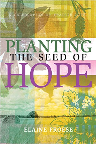 9780973698404: Planting the Seed of Hope by Elaine Froese (2005-01-01)