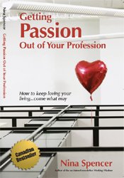 Beispielbild fr Getting Passion Out of Your Profession: How to Keep Loving Your Living .come What May zum Verkauf von Lower Beverley Better Books