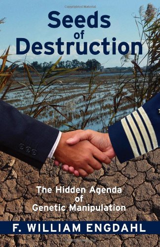 Beispielbild fr Seeds of Destruction: The Hidden Agenda of Genetic Manipulation zum Verkauf von WorldofBooks